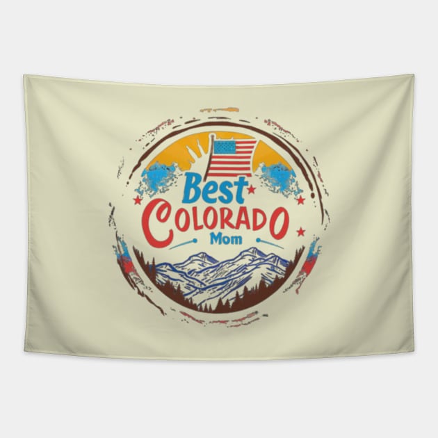 Best Mom in the COLORADO, mothers day gift ideas, love my mom Tapestry by Pattyld