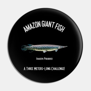 Pirarucu - Amazon Giant Fish Pin