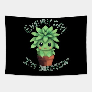 Every Day I'm Shriveling Cute Succulent Tapestry