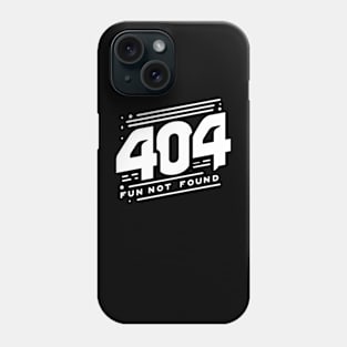 404 Fun Not Found (text v1) Phone Case