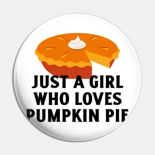 Just A Girl Who Loves Pumpkin Pie Pin