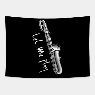 Let Me Play Saxophone Pun T-Shirt, Funny sax shirts musician gifts, saxophone gifts T-Shirt Tapestry