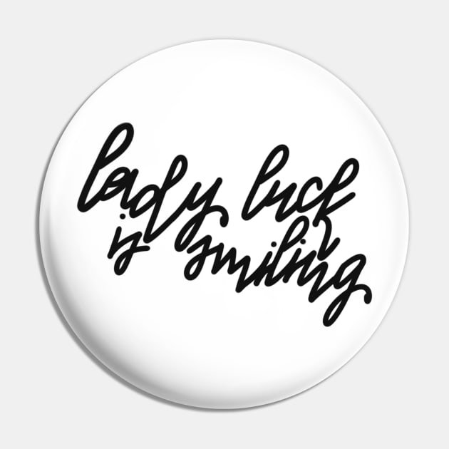 lady luck is smiling - GeekySmartArt Pin by Geeky Smart Art