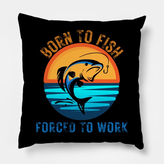 Born to Fish Forced to Work Blue & Orange Letters Water Sunset Background Pillow by jackofdreams22