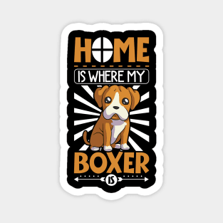 Home is where my Boxer is - Boxer Magnet