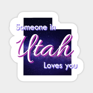 Someone in Utah Loves you Magnet