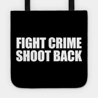 Fight Crime Shoot Back Tote