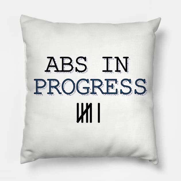 Abs In Progress Pillow by WeStarDust