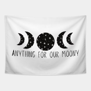 Anything For Our Moony Tapestry