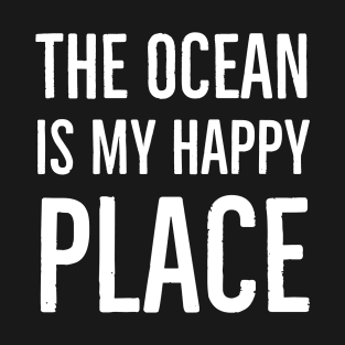 The Ocean Is My Happy Place T-Shirt