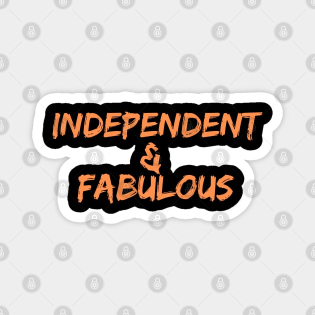 Independent & Fabulous, Singles Awareness Day Magnet by DivShot 