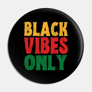 Black vibes only juneteeth Pin