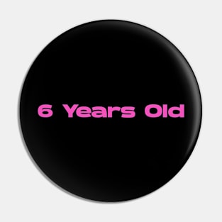 6 Years Old and Rich Pin