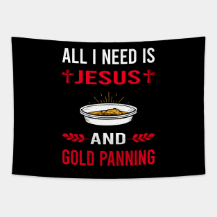 I Need Jesus And Gold Panning Panner Tapestry