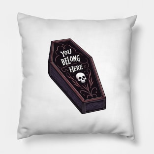 Coffin You Belong Here Pillow