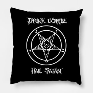 Drink coffee hail satan Pillow