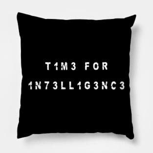 time for intelligence typography Pillow