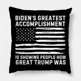 biden's greatest accomplishment is showing people how Great Trump Was Funny Anti Biden Pillow