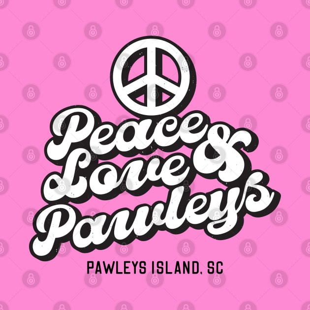 Peace Love and Pawleys - Pawleys Island South Carolina SC  Tourist Souvenir by carolinafound