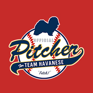 Official Pitcher for Team Havanese T-Shirt