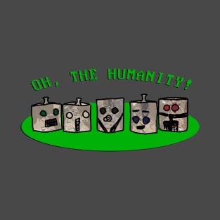 Robots: Oh, the Humanity! T-Shirt