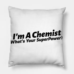 I'm an Chemist, What's Your Superpower? Pillow