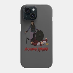 Sic Semper Phone Case