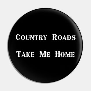 Country Roads Take Me Home Pin