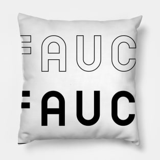 Fauci Fauci Fauci Fauci Pillow