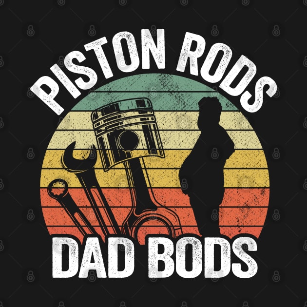 Piston Rods Dad Bods Funny Mechanic by Kuehni