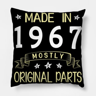 Made In 1967 Mostly Original Parts Happy Birthday 53 Years Old To Me Dad Mom Papa Nana Husband Wife Pillow