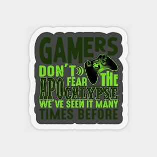 Gamers Don't Fear the Apocalypse Magnet