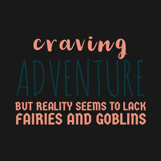 Fantasy Adventure Funny Saying by MSBoydston