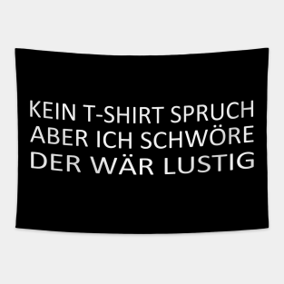 Lustiger Spruch Tapestries Teepublic