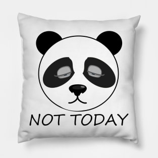 Not Today Panda Pillow