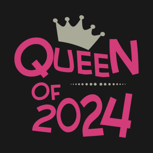 Queen Of 2024 T-Shirt