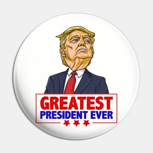 Greatest President Ever Pro Trump Support 2020 shirt gift Pin