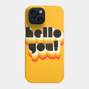 HELLO YOU ///// Retro Faded Style Typographic Design Phone Case