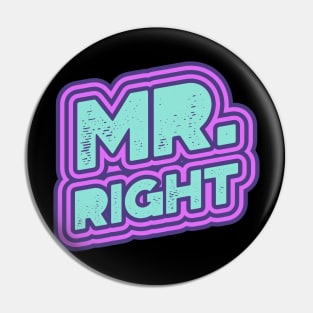 Mr Right Pin