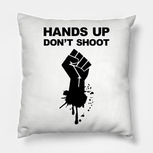 HANDS UP DON'T SHOOT T SHIRT Pillow