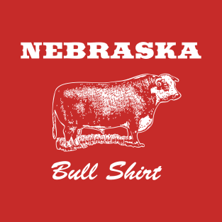 Nebraska Bull Shirt T-shirt by Corn Coast T-Shirt