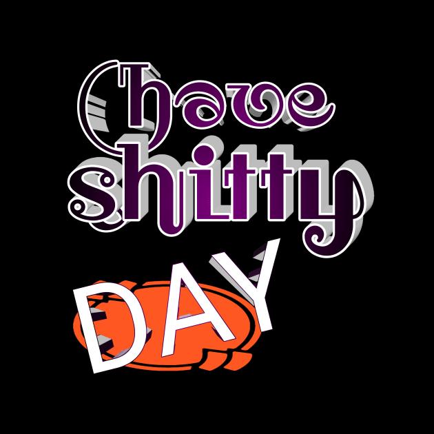 Have A shittry Day 2020 by perfect x Shopping