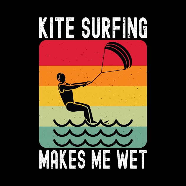 Kite Surfing Makes Me Wet Water Sports Gift by Art master