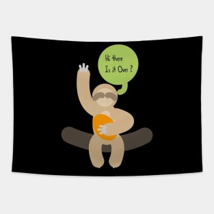 Hi there Is It Over,  Wake Me Up When Winter Is Over - Lazy Sloth  design illustration Tapestry