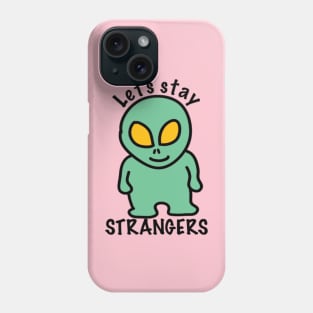 Staying Strangers Alien Phone Case