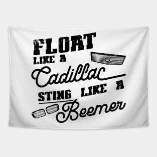 Float like a Cadillac, sting like a Beemer Tapestry