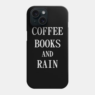 Coffee Books and Rain Phone Case