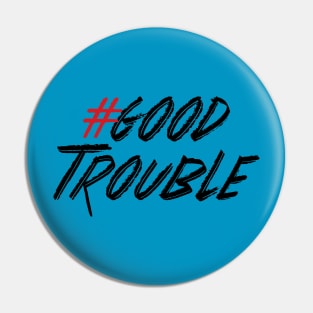 Good Trouble Pin