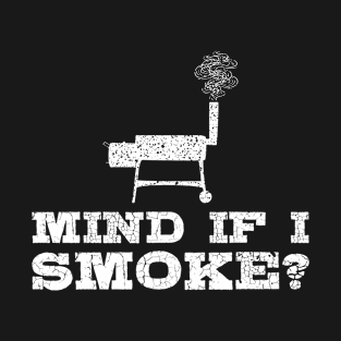 Mind If I Smoke? T-Shirt