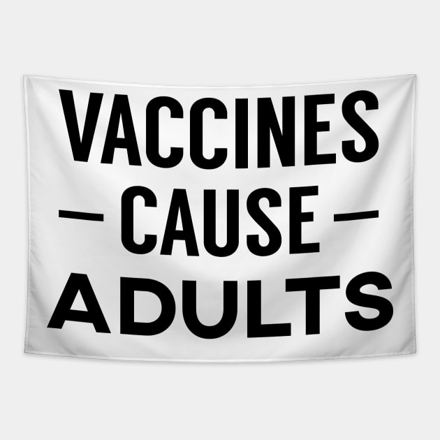 Vaccines Cause Adults Tapestry by giovanniiiii